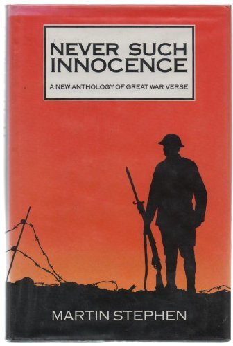 Imagen de archivo de Never Such Innocence A New Anthology of Great War Verse a la venta por Yesterday's Books