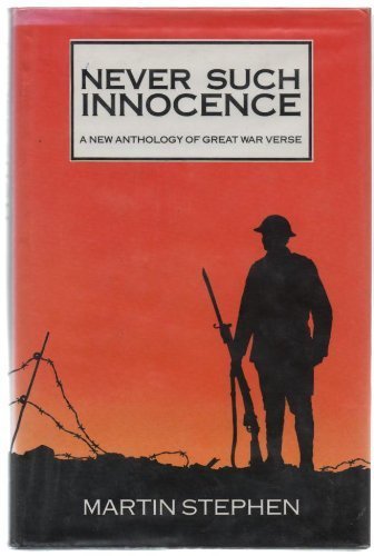 Stock image for Never Such Innocence: A New Anthology of the Great War Verse for sale by WorldofBooks