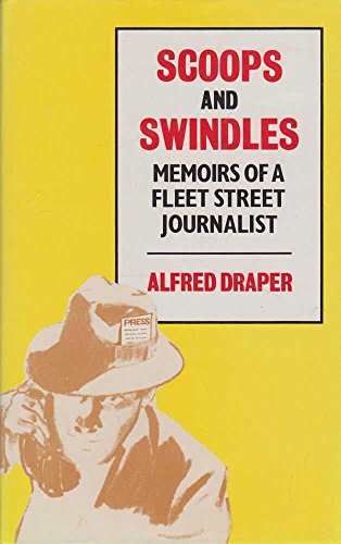 Beispielbild fr Scoops and Swindles: Memoirs of a Fleet Street Journalist zum Verkauf von WorldofBooks