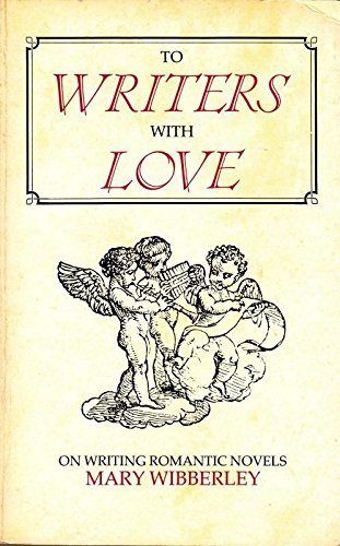 Beispielbild fr To Writers with Love: On Writing Romantic Novels zum Verkauf von AwesomeBooks