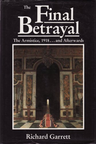 Beispielbild fr The Final Betrayal: The Armistice, 1918.and Afterwards zum Verkauf von WorldofBooks