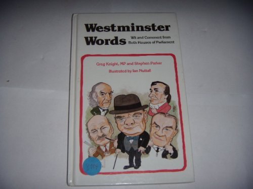 Stock image for Westminster Words : Wit and Comment from Both Houses of Parliament for sale by Philip Emery