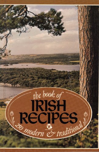 Imagen de archivo de The Book Of Irish Recipes. 250 Modern & Traditional a la venta por Tacoma Book Center