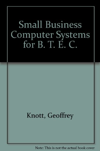 Beispielbild fr Small Business Computer Systems for B. T. E. C. zum Verkauf von AwesomeBooks