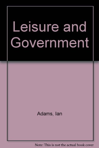 Leisure and Government (9780907679288) by Adams, Ian
