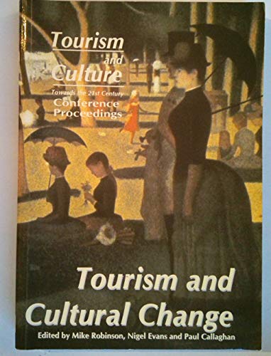 Imagen de archivo de Tourism and Cultural Change. Tourism and Culture Towards the 21st Century. Conference Proceedings a la venta por Zubal-Books, Since 1961