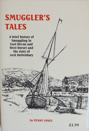 Stock image for Smugglers' Tales: A Brief History of Smuggling in East Devon and West Dorset for sale by Harry Righton
