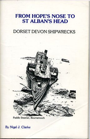 Stock image for From Hope's Nose to St.Alban's Head: Devon and Dorset Shipwrecks for sale by Cambridge Rare Books