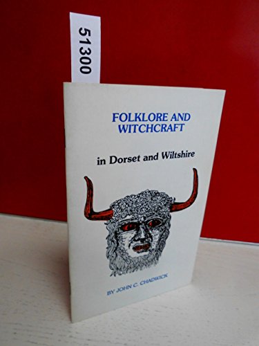 Stock image for Folklore and Witchcraft in Dorset and Wiltshire (a first printing) for sale by S.Carter