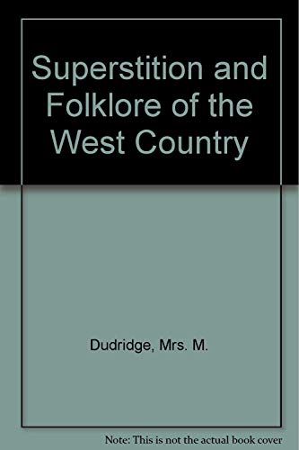 Stock image for Superstition and Folklore of the West Country for sale by Bookmans