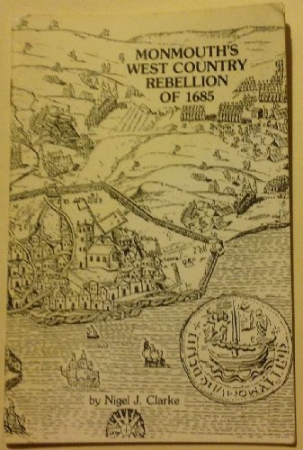 Beispielbild fr Monmouth's West Country Rebellion of 1685 zum Verkauf von Harry Righton