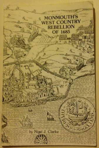 Imagen de archivo de Monmouth's West Country Rebellion of 1685 a la venta por Harry Righton
