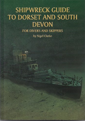 Imagen de archivo de Shipwreck Guide to Dorset and Lyme Bay for Divers and Skippers a la venta por WorldofBooks