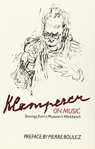 Beispielbild fr Klemperer on Music: Shavings from a Musician's Workbench: 2 (Musicians on Music) zum Verkauf von WorldofBooks