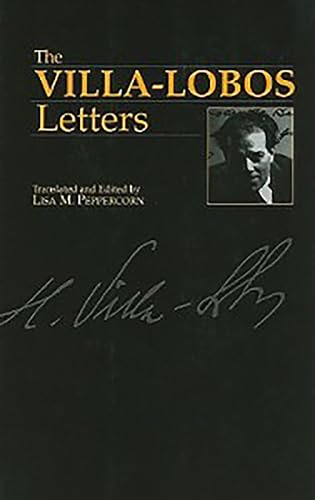 9780907689294: The Villa-Lobos Letters: 1 (Musicians in Letters, 1)