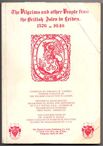 Register of the Pilgrims and Other People from the British Isles in Leiden 1576-1640