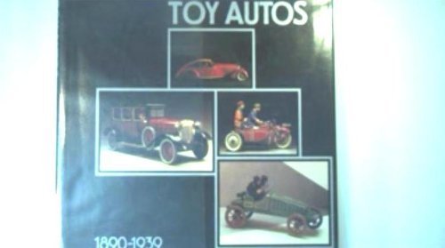 Stock image for Toy Autos, 1890-1939: The Peter Ottenheimer Collection for sale by Ullmanbooks