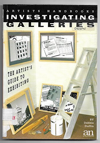 Stock image for Investigating Galleries: The Artist's Guide to Exhibiting (Artists Handbooks S.) for sale by WorldofBooks
