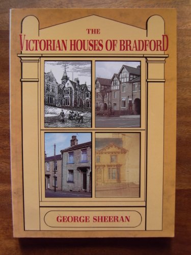 The Victorian Houses of Bradford: An Illustrated Guide to the City's Heritage