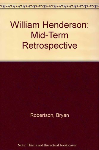 William Henderson: Mid-Term Retrospective (9780907738077) by Robertson, Bryan