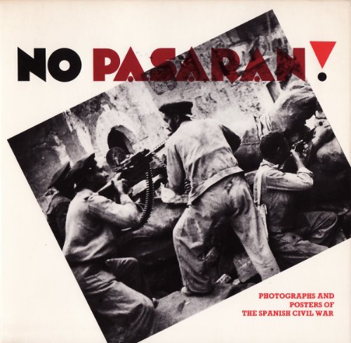 Beispielbild fr No Pasaran! Photographs and Posters of The Spanish Civil War zum Verkauf von WorldofBooks