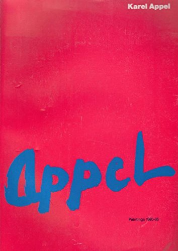 Stock image for Karel Appel: Paintings 1980-85 for sale by Art Data