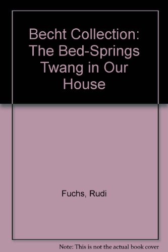 Stock image for Becht Collection: The Bed-Springs Twang in Our House for sale by Colin Martin Books