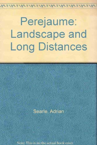 Imagen de archivo de PEREJAUME: LANDSCAPES AND LONG DISTANCES. a la venta por Cambridge Rare Books