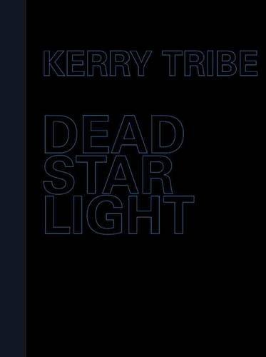 Stock image for Kerry Tribe - Dead Star Light (Hardcover) for sale by CitiRetail