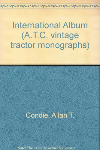 9780907742104: International Album (A.T.C. vintage tractor monographs)