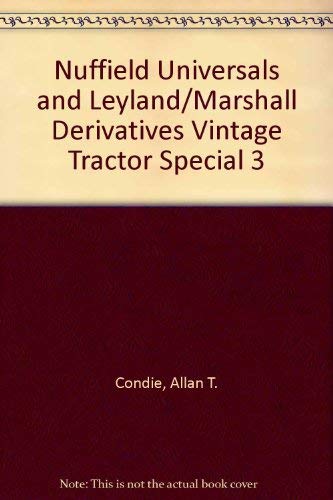 Beispielbild fr Nuffield Universals and Leyland/Marshall Derivatives Vintage Tractor Special 3 zum Verkauf von WorldofBooks