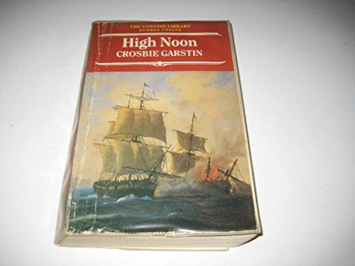 Stock image for High Noon (Cornish Library) Garstin, Crosbie for sale by Re-Read Ltd