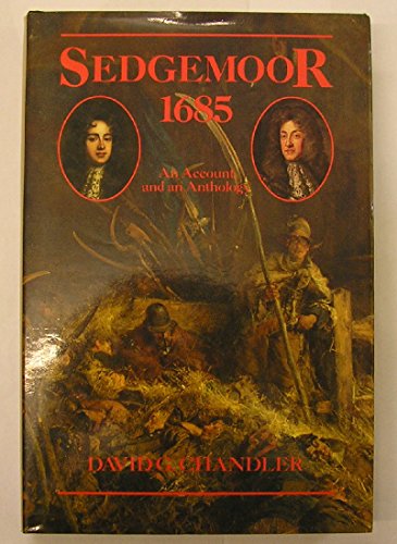 Stock image for Sedgemoor, 1685: An Account and an Anthology for sale by Archer's Used and Rare Books, Inc.