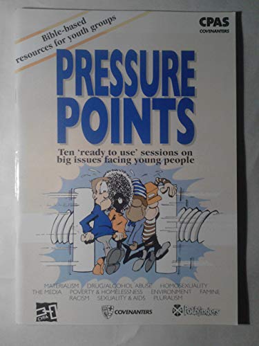 9780907750437: Pressure Points: Ready to Use Sessions on 10 Big Issues Facing Young People Today (Bible-based Resource for Youth Groups)