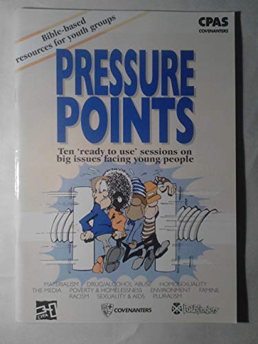 Imagen de archivo de Pressure Points: Ready to Use Sessions on 10 Big Issues Facing Young People Today (Bible-based Resource for Youth Groups) a la venta por AwesomeBooks