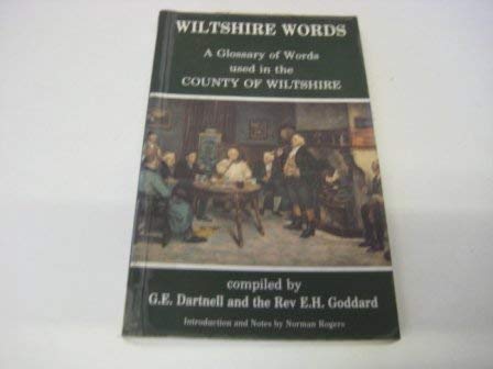 Imagen de archivo de Wiltshire Words: A Glossary of Words Used in the County of Wiltshire a la venta por WorldofBooks