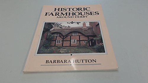 Beispielbild fr Historic Farm Houses Around Derby zum Verkauf von WorldofBooks
