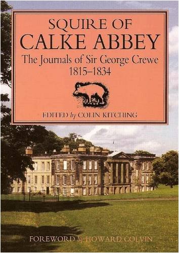 Stock image for The Squire of Calke Abbey: The Journals of Sir George Crewe 1815-1834 for sale by AwesomeBooks