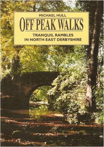 Imagen de archivo de Off Peak Walks - Tranquil Rambles in North East Derbyshire a la venta por WorldofBooks