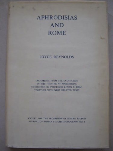 Aphrodisias and Rome (Britannia Monographs) - Reynolds, Joyce
