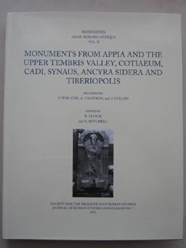 9780907764182: Monuments from Appia and the Upper Tembris Valley, Cotiaeum, Cadi, Synaus, Ancyra Sidera and Tiberiopolis (JRS Monograph)