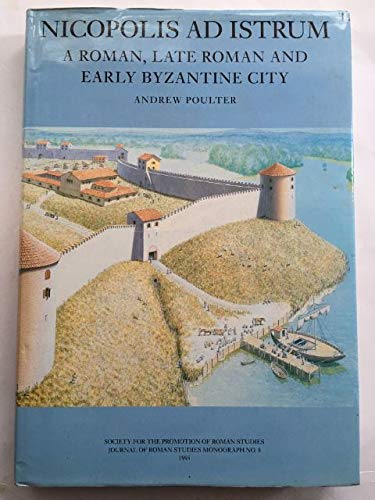 Stock image for Nicopolis Ad Istrum: A Roman, Late Roman and Early Byzantine City: Excavations 1985-1992 for sale by ThriftBooks-Atlanta