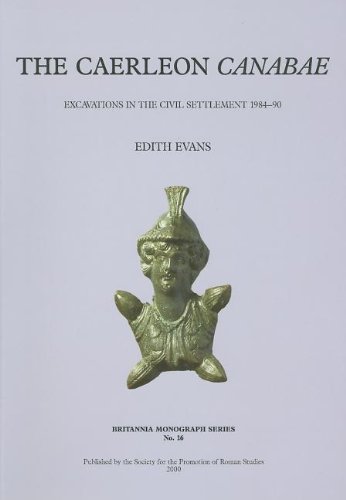 The Caerleon Canabae :Excavations in the Civil Settlement 1984-90 - Evans, Edith ;