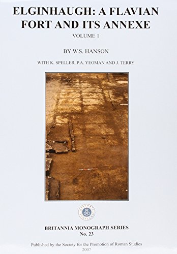 Elginhaugh: A Flavian Fort and its Annexe (Britannia Monographs) - Hanson, William S.