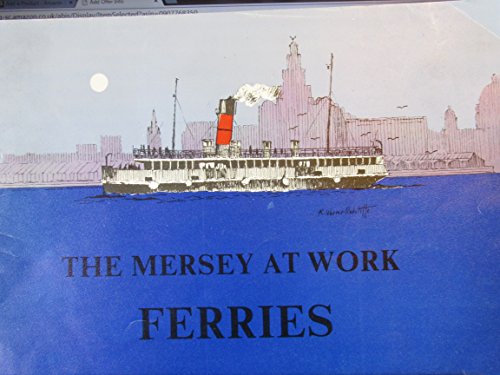 Imagen de archivo de The Mersey at Work Ferries a la venta por R.D.HOOKER