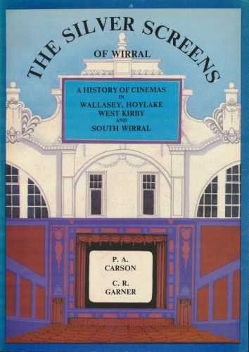 Imagen de archivo de The Silver Screens of Wirral: History of Cinemas in Wallasey, Hoylake, West Kirby and South Wirral a la venta por WorldofBooks