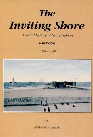 9780907768937: The Inviting Shore: a Social History of New Brighton: 1830-1939