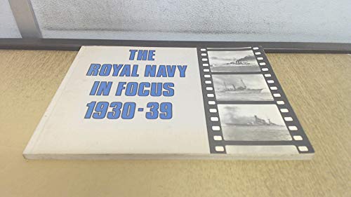 Beispielbild fr The Royal Navy in Focus 1930-39 zum Verkauf von WorldofBooks