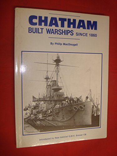 Beispielbild fr Chatham Built Warships Since 1860 zum Verkauf von Goldstone Books
