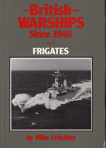Beispielbild fr British Warships Since 1945. Part 5: Frigates. zum Verkauf von Antiquariat J. Hnteler